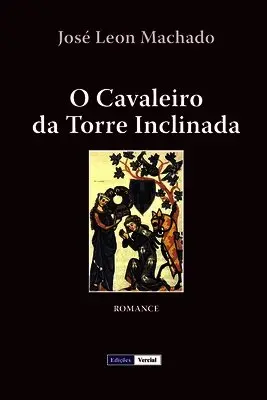José Leon Machado - O Cavaleiro da Torre Inclinada, Häftad. Tillgänglighet: Lägg i varukorg