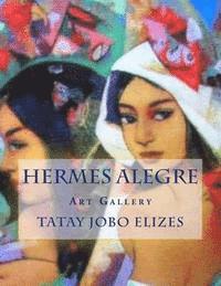 Tatay Jobo Elizes Pub - Hermes Alegre: Art Gallery, Häftad. Tillgänglighet: Lägg i varukorg