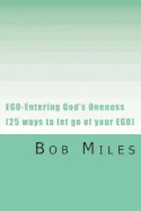 Bob Miles - EGO-Entering God's Oneness (25 ways to let go of your EGO), Häftad. Tillgänglighet: Lägg i varukorg