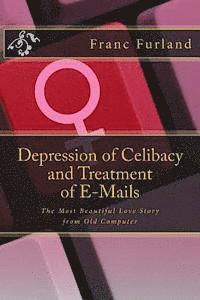 Franc Furland - Depression of celibacy and treatment of e-mails: The most beautiful love story from old computer, Häftad. Tillgänglighet: Lägg i varukorg