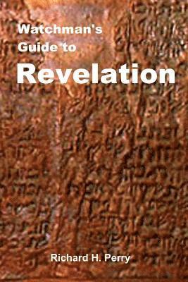 Richard H. Perry - Watchman's Guide to Revelation, Häftad. Tillgänglighet: Lägg i varukorg