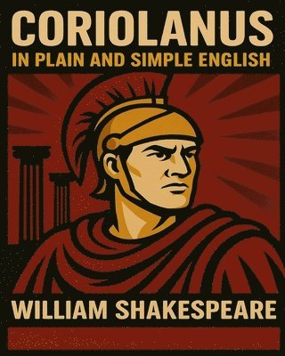 Bookcaps, William Shakespeare - Coriolanus In Plain and Simple English, Häftad. Tillgänglighet: Lägg i varukorg
