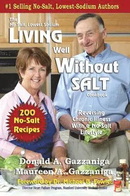 Donald a. Gazzaniga - Living Well Without Salt: No Salt, Lowest Sodium Cookbook Series, Häftad. Tillgänglighet: Lägg i varukorg