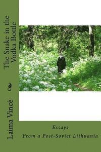 Laima Vince - The Snake in the Vodka Bottle: Life Stories from Post-Soviet Lithuania Twenty Years after the Collapse of Communism, Häftad. Tillgänglighet: Lägg i varukorg