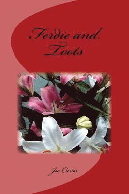 Joe Curtis - Ferdie and Toots, Häftad. Tillgänglighet: Tillfälligt slut