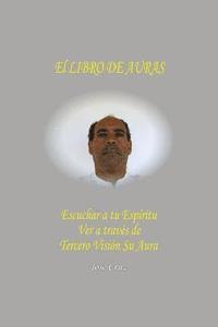 Jose Cruz - El Libro De Auras: Escuchar a tu Espíritu Ver a través de Tercero Visión su Aura, Häftad. Tillgänglighet: Lägg i varukorg
