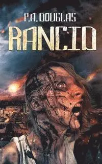 P. A. Douglas - Rancid: A Zombie Novel, Häftad. Tillgänglighet: Lägg i varukorg