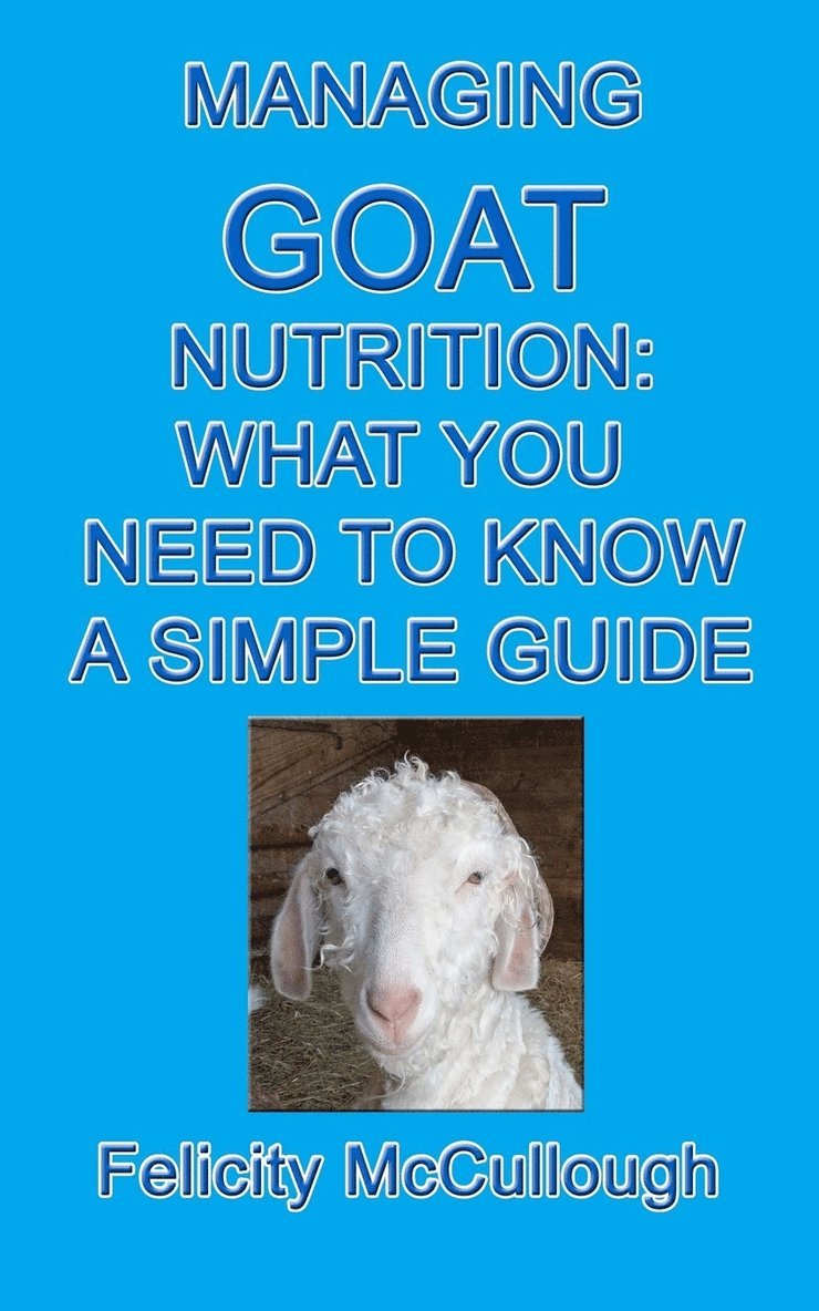 Felicity McCullough - Managing Goat Nutrition What You Need To Know A Simple Guide, Häftad. Tillgänglighet: Lägg i varukorg