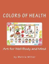 Melvia F. Miller - Colors of Health: Art for Well Body and Mind, Häftad. Tillgänglighet: Lägg i varukorg