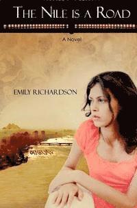 Emily Richardson - The Nile is a Road, Häftad. Tillgänglighet: Lägg i varukorg