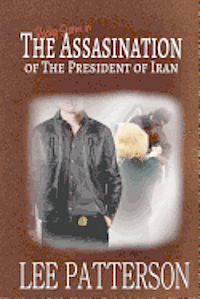 Lee Patterson - The Assassination of the President of Iran, Häftad