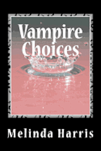 Melinda Harris - Vampire Choices, Häftad. Tillgänglighet: Lägg i varukorg