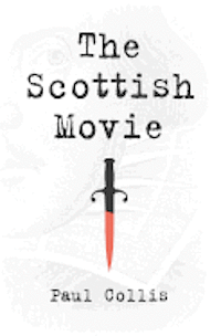 Paul Collis - The Scottish Movie, Häftad. Tillgänglighet: Lägg i varukorg
