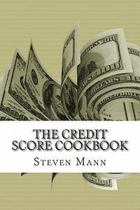 Steven Mann - The Credit Score Cookbook: Tips and Tricks for Healthier Credit, Häftad. Tillgänglighet: Lägg i varukorg
