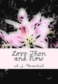 A. J. Marshall - Love: Then and Now, Häftad. Tillgänglighet: Lägg i varukorg