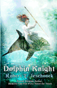 Robert T. Jeschonek - Dolphin Knight, Häftad