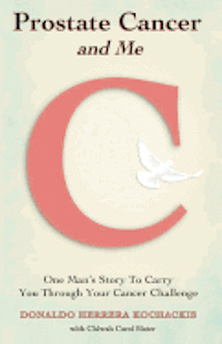 Chiwah Carol Slater - Prostate Cancer and Me: One Man's Story to Carry You Through Your Cancer Challenge, Häftad