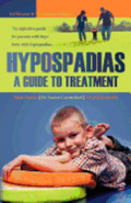 Hypospadias: A Guide to Treatment: The definitive guide for parents with boys born with hypospadias.