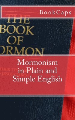 Bookcaps - Mormonism in Plain and Simple English, Häftad. Tillgänglighet: Lägg i varukorg