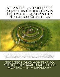 Monik Perz, Georgeos Díaz-Montexano - ATLANTIS . TARTESSOS. Aegyptius Codex . Clavis . Epítome de la Atlántida Histórico-Científica . LA ATLÁNTIDA DE ESPAÑA.: LA ATLÁNTIDA DE ESPAÑA. UNA C, Häftad