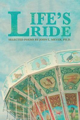 Carolyn C. Shadle, Ph. D. John L. Meyer - Life's Ride, Häftad. Tillgänglighet: Lägg i varukorg