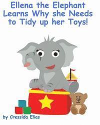 Cressida Elias - Ellena the elephant Learns Why she Needs to Tidy up Her Toys!: The Safari Children's Books on Good Behavior, Häftad. Tillgänglighet: Lägg i varukorg