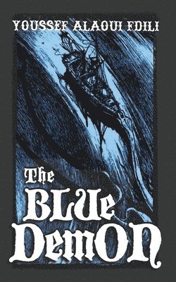 Youssef Alaoui Fdili - The Blue Demon, Häftad. Tillgänglighet: Lägg i varukorg