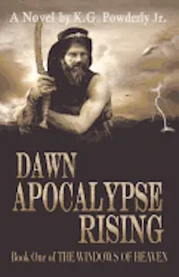 K. G. Powderly Jr - Dawn Apocalypse Rising: The Windows of Heaven, Häftad. Tillgänglighet: Lägg i varukorg