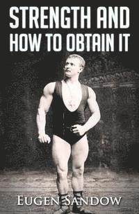 Eugen Sandow - Strength and How to Obtain It, Häftad. Tillgänglighet: Lägg i varukorg