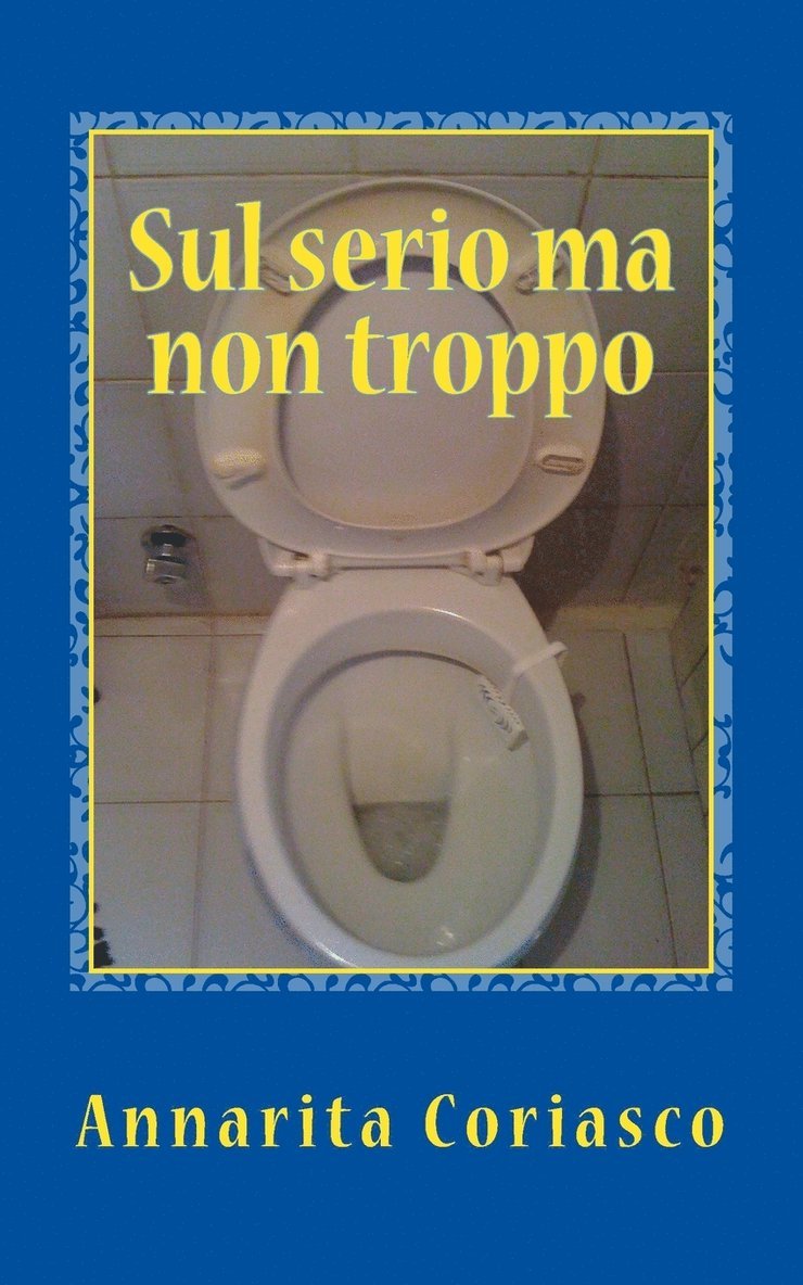 Annarita Coriasco - Sul serio ma non troppo, Häftad
