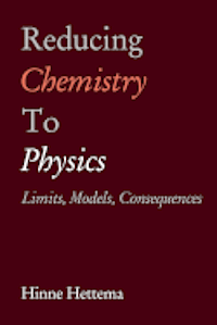 Hinne Hettema - Reducing Chemistry to Physics: Limits, Models, Consequences, Häftad. Tillgänglighet: Lägg i varukorg