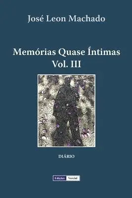 José Leon Machado - Memórias Quase Íntimas - III, Häftad. Tillgänglighet: Lägg i varukorg