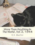More Than Anything In The World: Volume 2, 1944