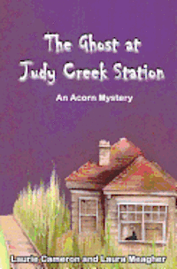 Laura Meagher, Laurie Cameron - The Ghost at Judy Creek Station: An Acorn Mystery, Häftad. Tillgänglighet: Lägg i varukorg