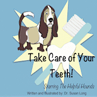 Susan Long - Take Care of Your Teeth!: Starring The Helpful Hounds, Häftad