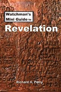 Richard H. Perry - Watchman's Mini Guide to Revelation, Häftad. Tillgänglighet: Lägg i varukorg