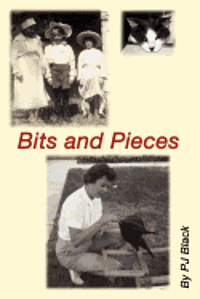 P. J. Black - Bits and Pieces: Some of My Favorite Things, Häftad
