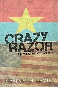 Kenneth Levin - Crazy Razor: A Novel of the Vietnam War, Häftad. Tillgänglighet: Lägg i varukorg