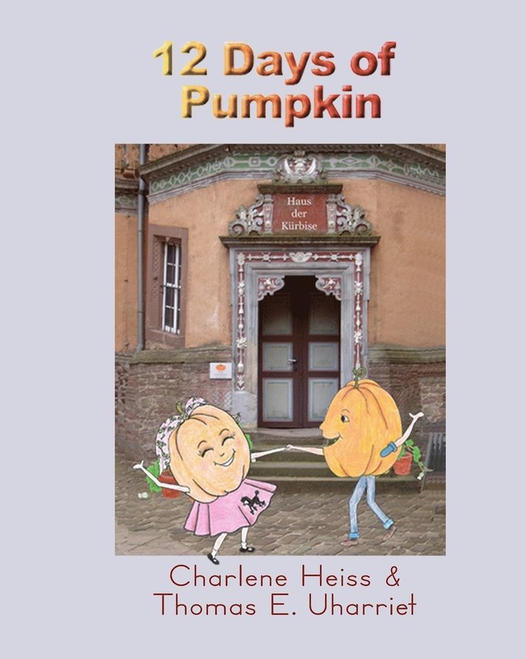 Thomas E Uharriet, Charlene Heiss - 12 Days of Pumpkin, Häftad