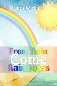 Laura Workman - From Rain Come Rainbows, Häftad. Tillgänglighet: Lägg i varukorg