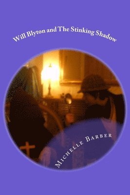Michelle Barber - Will Blyton and The Stinking Shadow: The Alternative Detective., Häftad. Tillgänglighet: Lägg i varukorg
