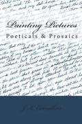 Painting Pictures: Poeticals & Prosaics