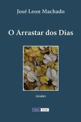 José Leon Machado - O Arrastar dos Dias, Häftad. Tillgänglighet: Lägg i varukorg