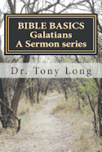 Tony Long - BIBLE BASICS Galatians A Sermon series, Häftad. Tillgänglighet: Lägg i varukorg
