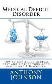 Anthony Johnson - Medical Deficit Disorder: The New Waive of Medical Finance, Häftad