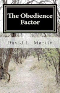 David L. Martin - The Obedience Factor: How to raise Godly children, Häftad. Tillgänglighet: Lägg i varukorg