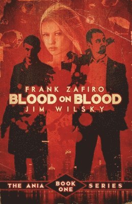 Jim J. Wilsky, Frank Zafiro - Blood on Blood, Häftad. Tillgänglighet: Lägg i varukorg
