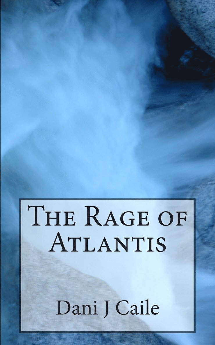 Dani J Caile - Rage of Atlantis, Häftad