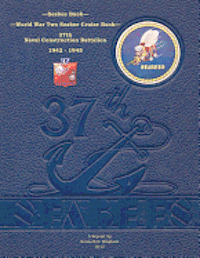 37th Naval Construction Battalion, Kenneth E. Bingham - Seabee Book, World War Two Seabee Cruise Book, 37th Naval Construction Battalion: 1942-1945, Häftad. Tillgänglighet: Lägg i varukorg