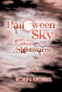 Robin Morris - Halloween Sky and Other Nightmares, Häftad